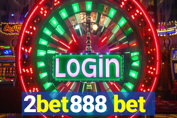 2bet888 bet